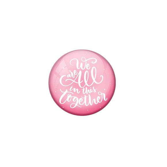 AVI Colour Pink Metal  Pin Badge we are all in this together Design