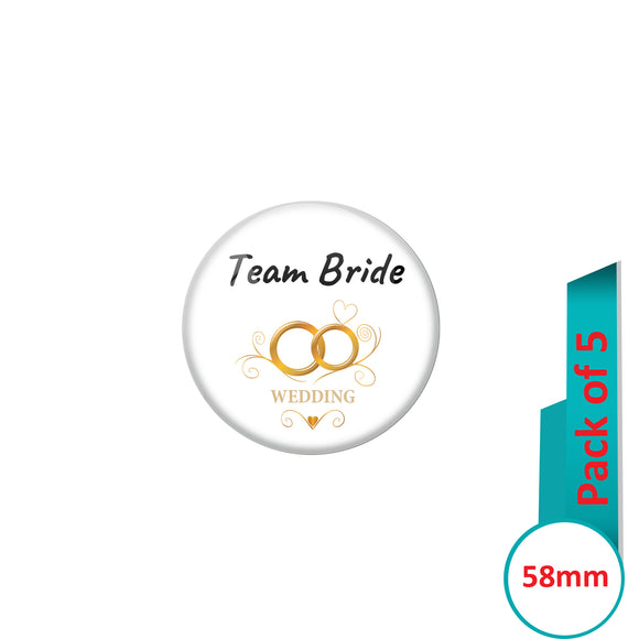 AVI Pin Badges with Multi Team Bride Wedding Ring Quote Design Pack of 5