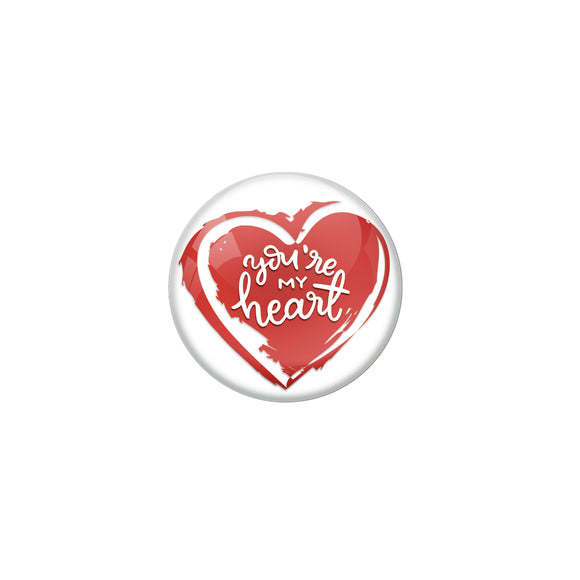 You're my Heart Single magnet Badge