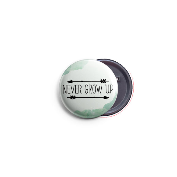 AVI Regular Size Green Never Grow Up Positive Motivational Quote Badge R8002479