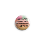 AVI Regular Size Pink BE Happy Positive Motivational Quote Badge R8002482