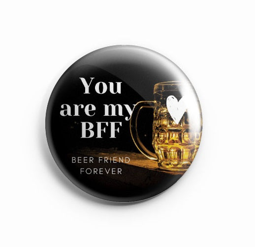 Beer Friends Forever BFFs  58mm Badge R8002005