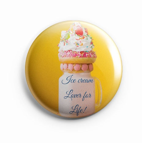 Icecream Lover for Life 58mm Pin Badge  R8002009