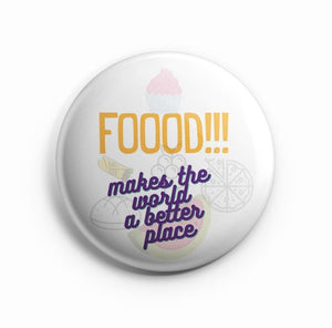Food makes the world a better place 58mm  Pin Badge  R8002011