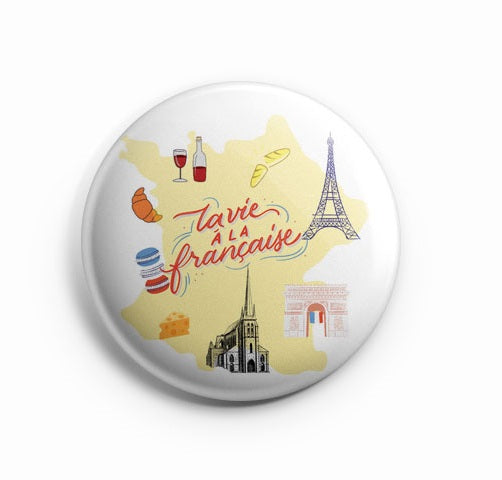AVI Pin up Badge  La vie à la Française Paris France  (Translation: The French life) Regular Size 58mm R8002048