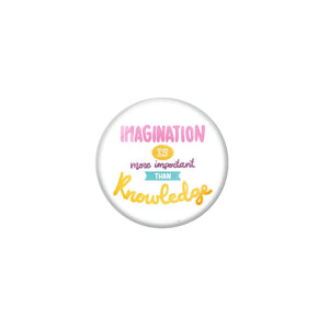 AVI White Metal Pin Badges with Positive Quotes Imagination is more important than knowledge Design