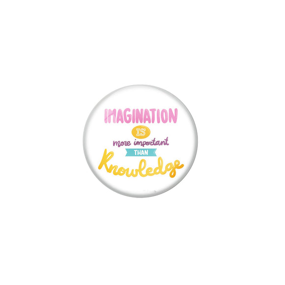 AVI White Metal Pin Badges with Positive Quotes Imagination is more important than knowledge Design