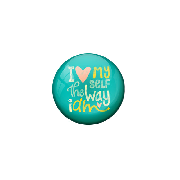 AVI Green Metal Pin Badges with Positive Quotes i love myself the way iam Design