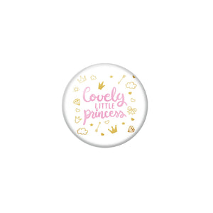 AVI White Metal Pin Badges with Positive Quotes Lovely littile pricess Design