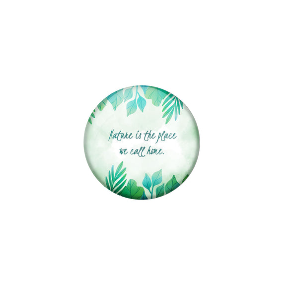 AVI Green Metal Pin Badges with Positive Quotes Nature is the place we call home Design