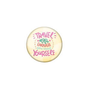AVI Yellow Metal Pin Badges with Positive Quotes Travel far enough you meet yourself Design
