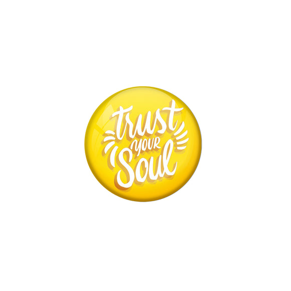 AVI Yellow Metal Pin Badges with Positive Quotes Trust your soul Design