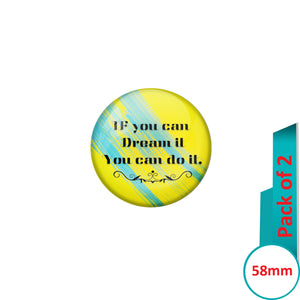 AVI Pin Badges with Green  If you can dream it you can do it Quote Design Pack of 2
