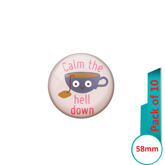 AVI Pin Badges with Multi Calm the hell down Quote Design Pack of 10