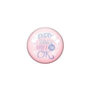AVI Pink Metal Pin Badges with Positive Quotes Everything will be okay Design