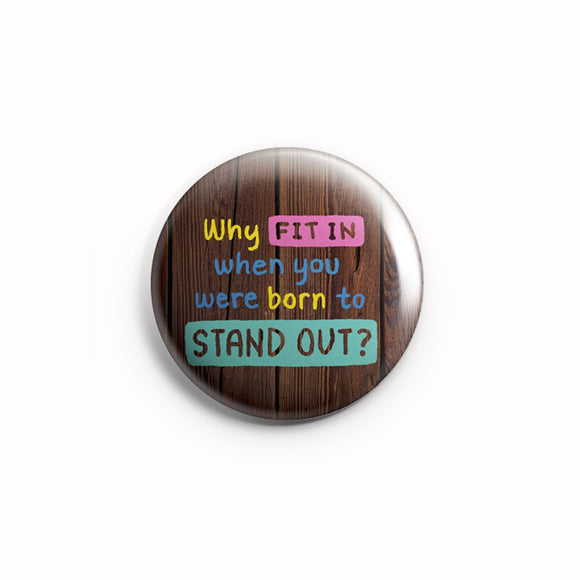 AVI 58mm Fridge Magnets Why fit in when you were born to stand out Motivational Positive Quote MR8002146