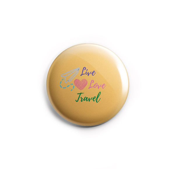 AVI 58mm Pin Badges Live Love Travel Motivational Positive Quote R8002149