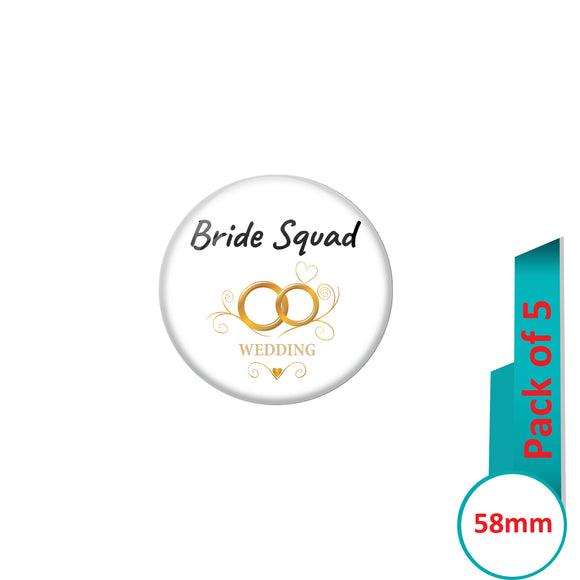 AVI Pin Badges with Multi Bride Squad Wedding Ring Quote Design Pack of 5