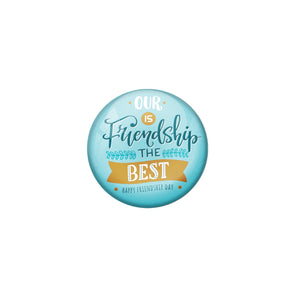 AVI Blue Metal Pin Badges with Positive Quotes Our is friendship the best Design