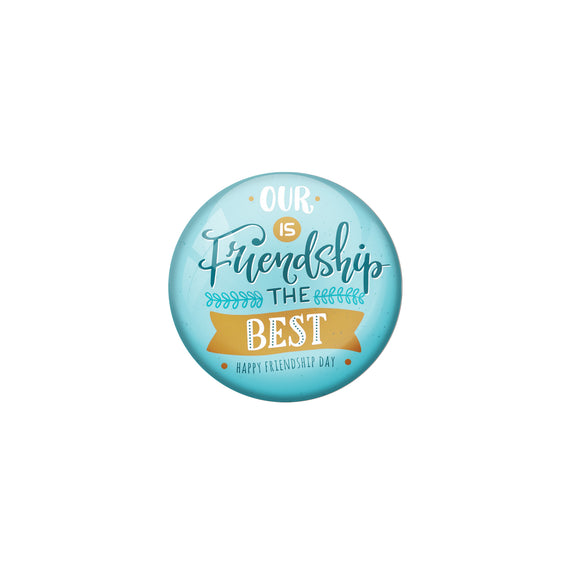AVI Blue Metal Pin Badges with Positive Quotes Our is friendship the best Design