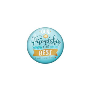 AVI Blue Metal Fridge Magnet with Positive Quotes Our is friendship the best Design