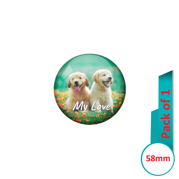 AVI Pin Badges with Green  My love Dogs Quote Design Pack of 1