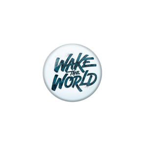 AVI Pin Badges with Blue  Wake the world Quote Design Pack of 1