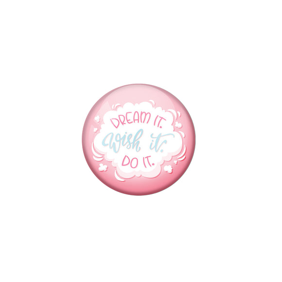 AVI Pink Metal Pin Badges with Positive Quotes Dream it wish it do it Design