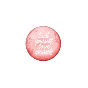 AVI Pink Metal Pin Badges with Positive Quotes Trust yourself love yourself Design