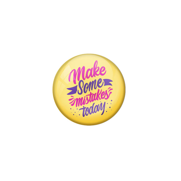 AVI Yellow Metal Pin Badges with Positive Quotes Make some mistakes today Design