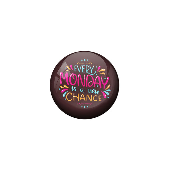 AVI Brown Metal Pin Badges with Positive Quotes Every monday is a new chance Design