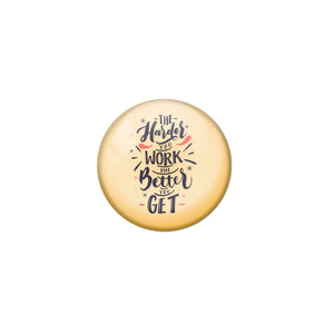AVI Brown Metal Pin Badges with Positive Quotes The harder you work the better you get Design