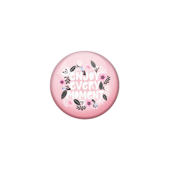 AVI Pink Metal Pin Badges with Positive Quotes Enjoy every moment Design