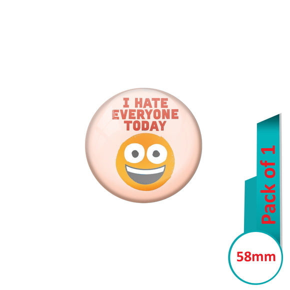 AVI Pin Badges with Multi I Hate Everyone today Quote Design Pack of 1