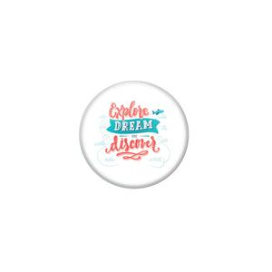 AVI White Metal Pin Badges with Positive Quotes Explore dream and discover Design