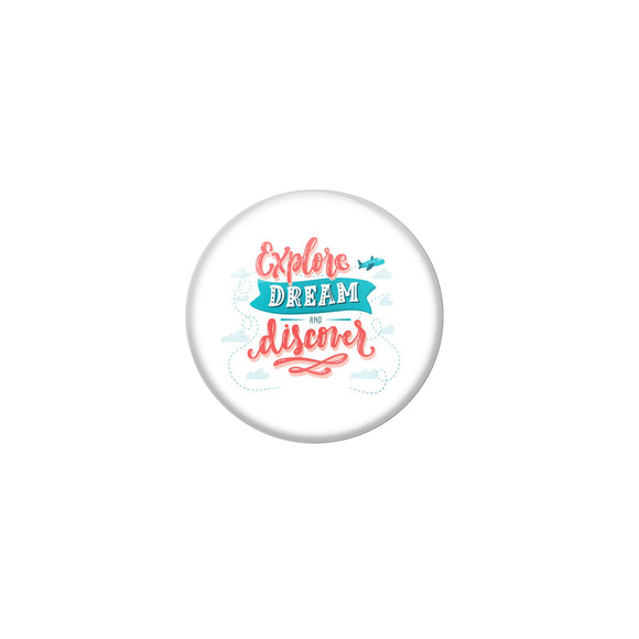 AVI White Metal Pin Badges with Positive Quotes Explore dream and discover Design