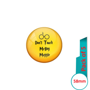 AVI Pin Badges with Yellow Don't touch my bag muggle Quote Deisgn Pack of 5