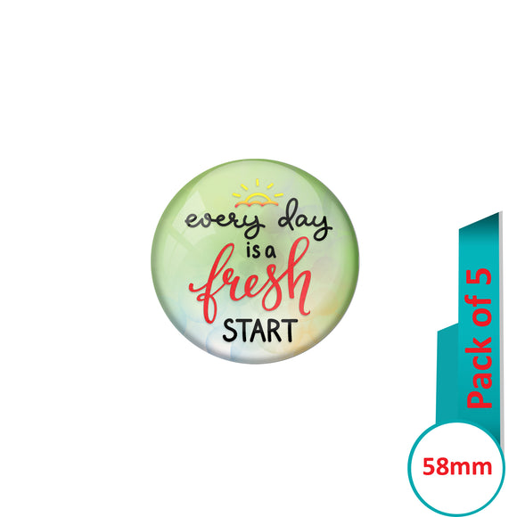 AVI Pin Badges with Green  Every Day is a fresh start Quote Design Pack of 5