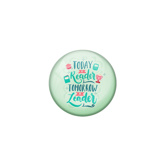 AVI Green Metal Fridge Magnet with Positive Quotes Today a reader tomorrow a leader Design