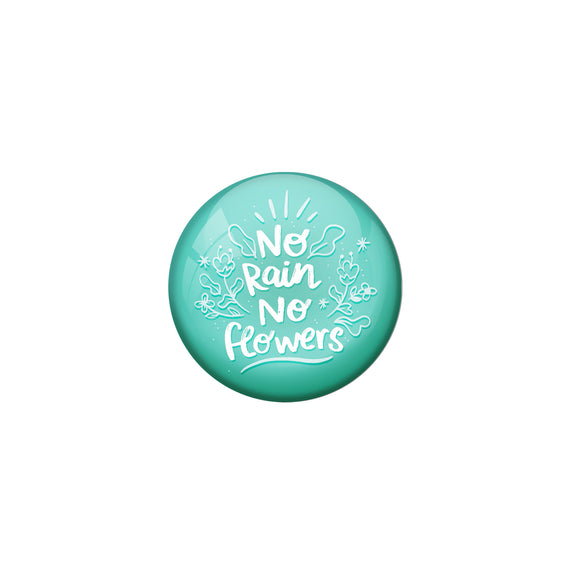 AVI Green Metal Pin Badges with Positive Quotes No rain no flowers Design