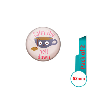 AVI Pin Badges with Multi Calm the hell down Quote Design Pack of 2