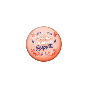AVI Pink Metal Fridge Magnet with Positive Quotes We all deserve respect Design