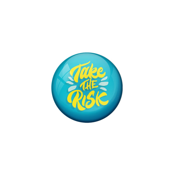 AVI Blue Metal Pin Badges with Positive Quotes Take the risk Design