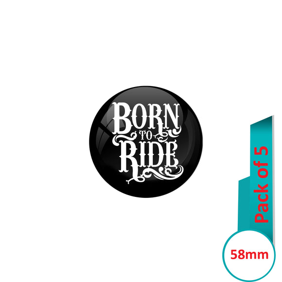 AVI Pin Badges with Black Born to ride Black  logo Quote Design Pack of 5