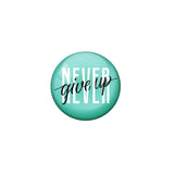 AVI Green Metal Fridge Magnet with Positive Quotes Never give up green Design