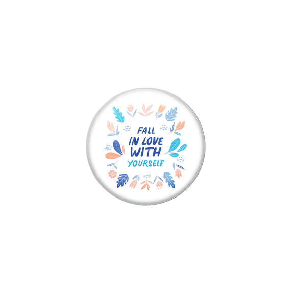 AVI White Metal Pin Badges with Positive Quotes Fall in love with yourself Design