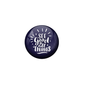 AVI Blue Metal Fridge Magnet with Positive Quotes See good in all things Design
