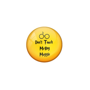 AVI Pin Badges with Yellow Don't touch my bag muggle Quote Design Pack of 1