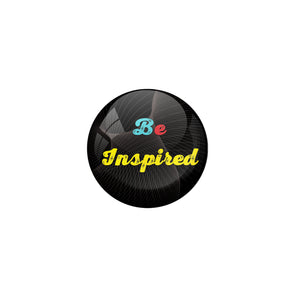 AVI Pin Badges with Black Be inspired Quote Design Pack of 1