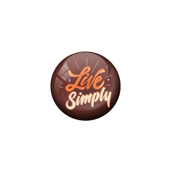 AVI Brown Metal Pin Badges with Positive Quotes Live simply Design